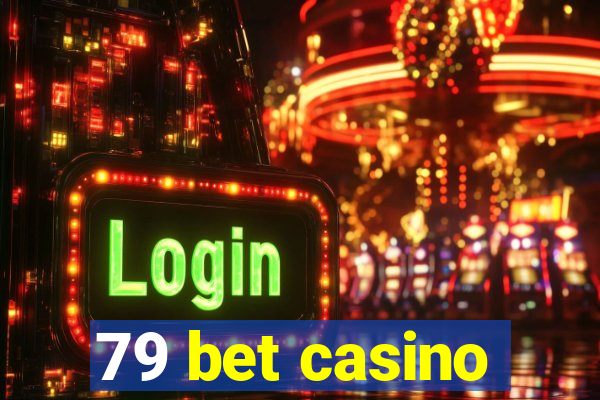 79 bet casino